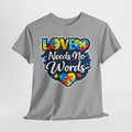 Autism Mom Shirt Love Needs No Words Tee, Autism Awareness T Shirt, Neurodiversity Gift, Puzzle Heart Shirt, Special Needs Mom Gift