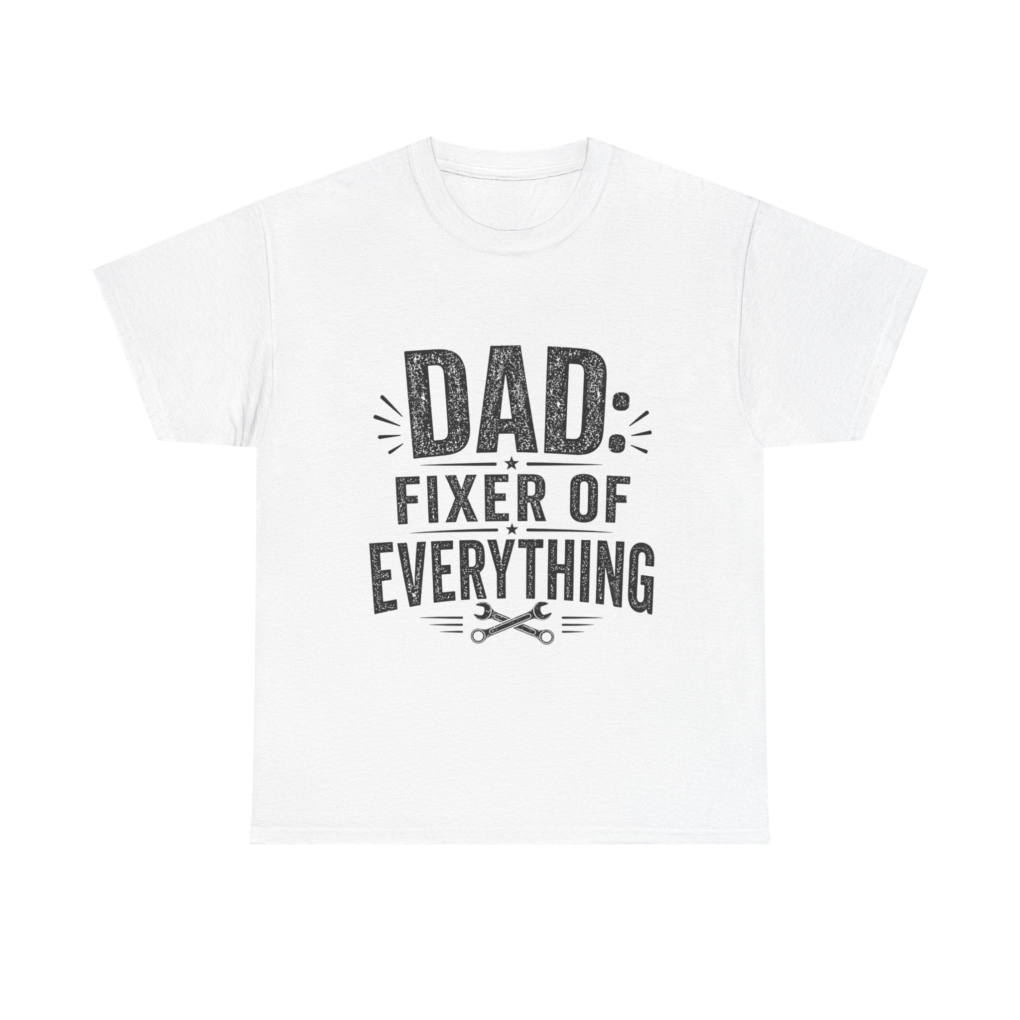 Dad Fixer of Everything T-Shirt | Funny Father's Day Gift for Handyman Dads