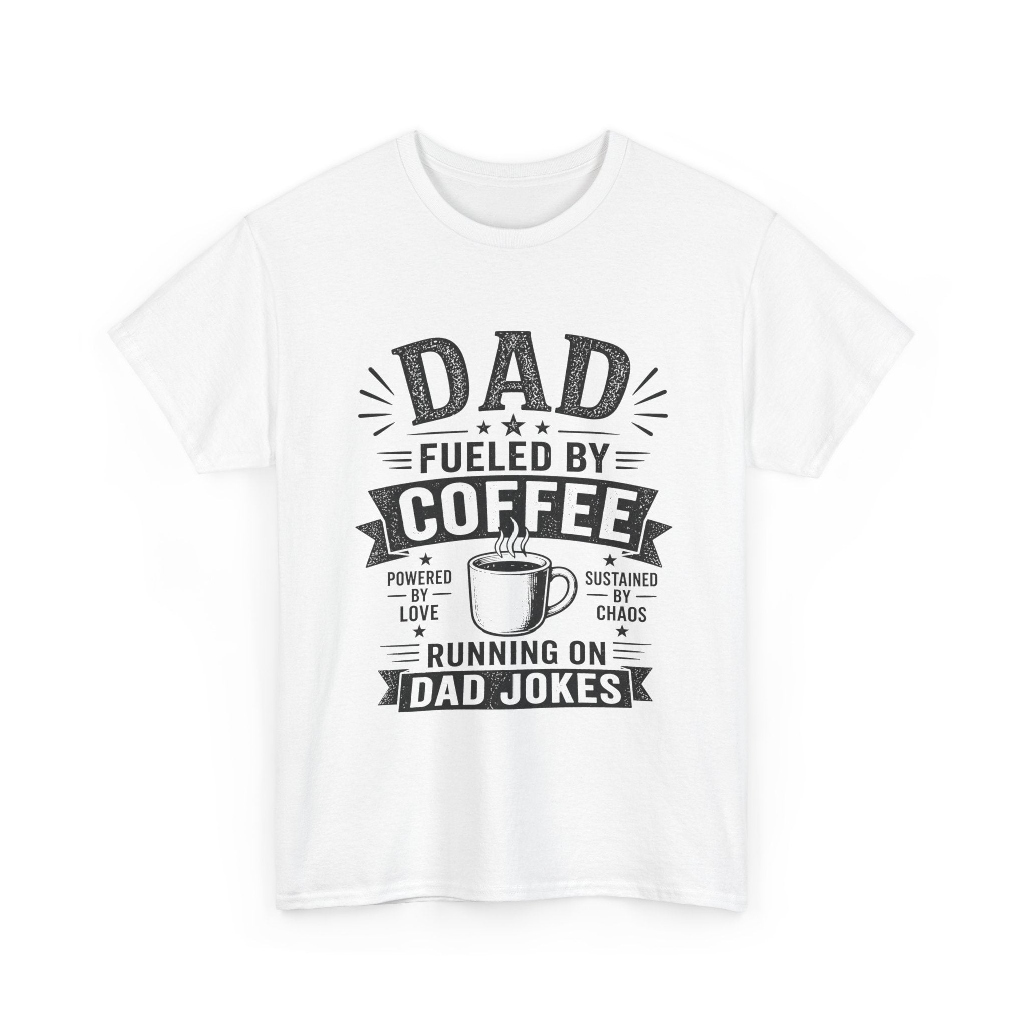 Dad Fueled By Coffee Running On Dad Jokes T-Shirt | Funny Father's Day Gift