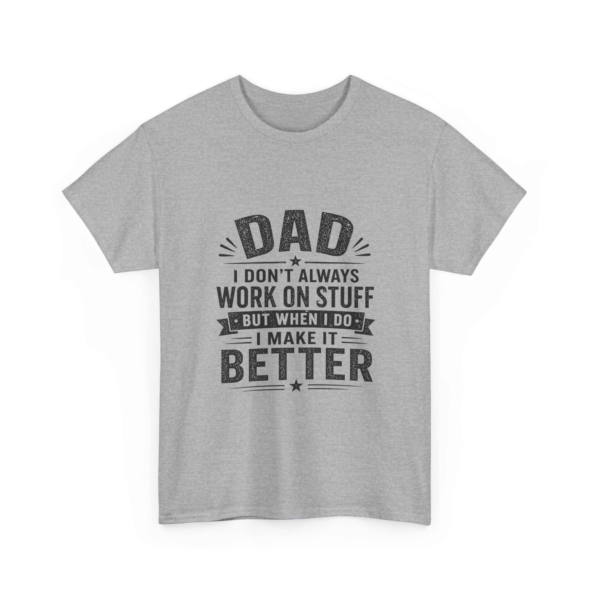Dad I Don't Always Work On Stuff funny handyman dad t-shirt