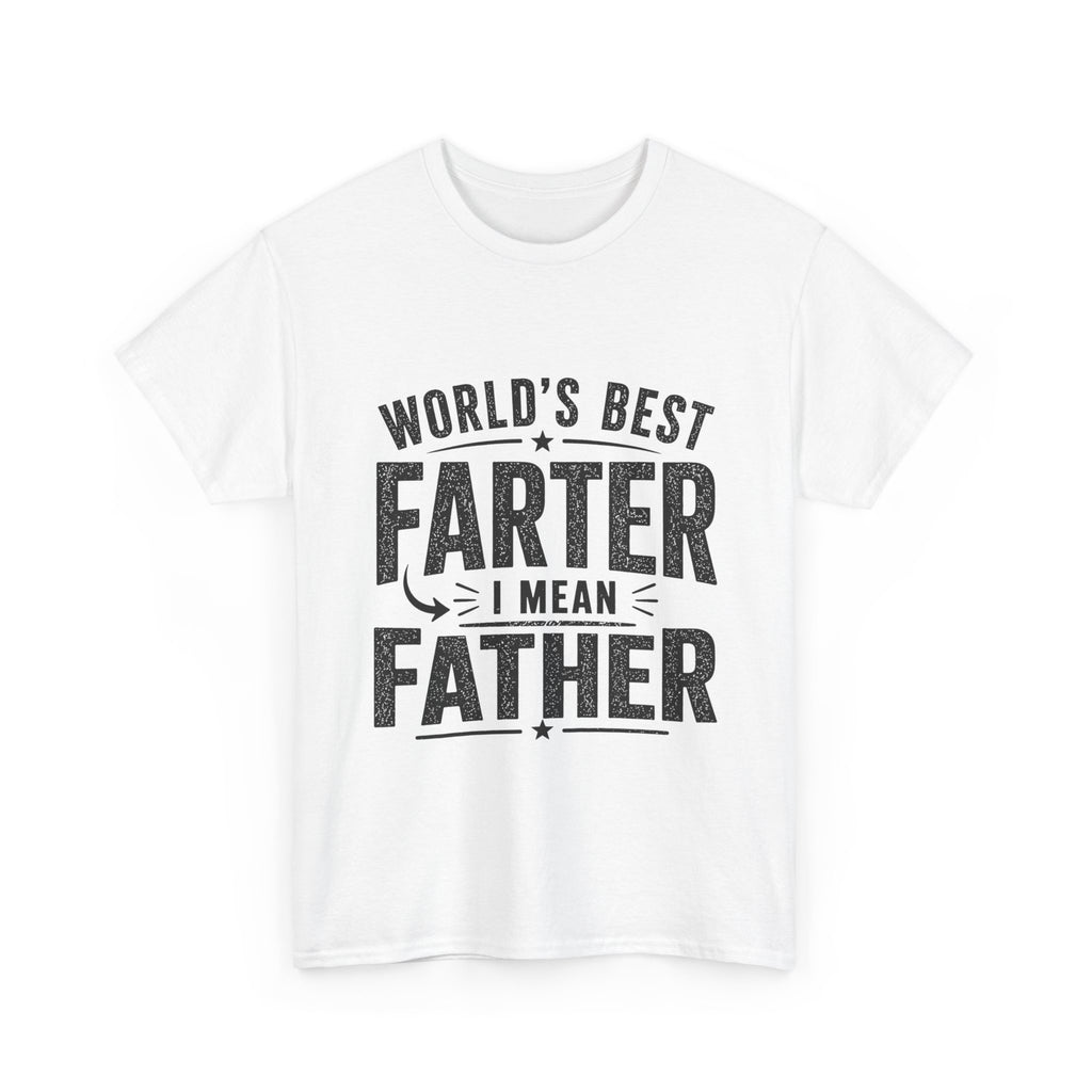 World's Best Farter I Mean Father T-Shirt | Funny Father's Day Gift