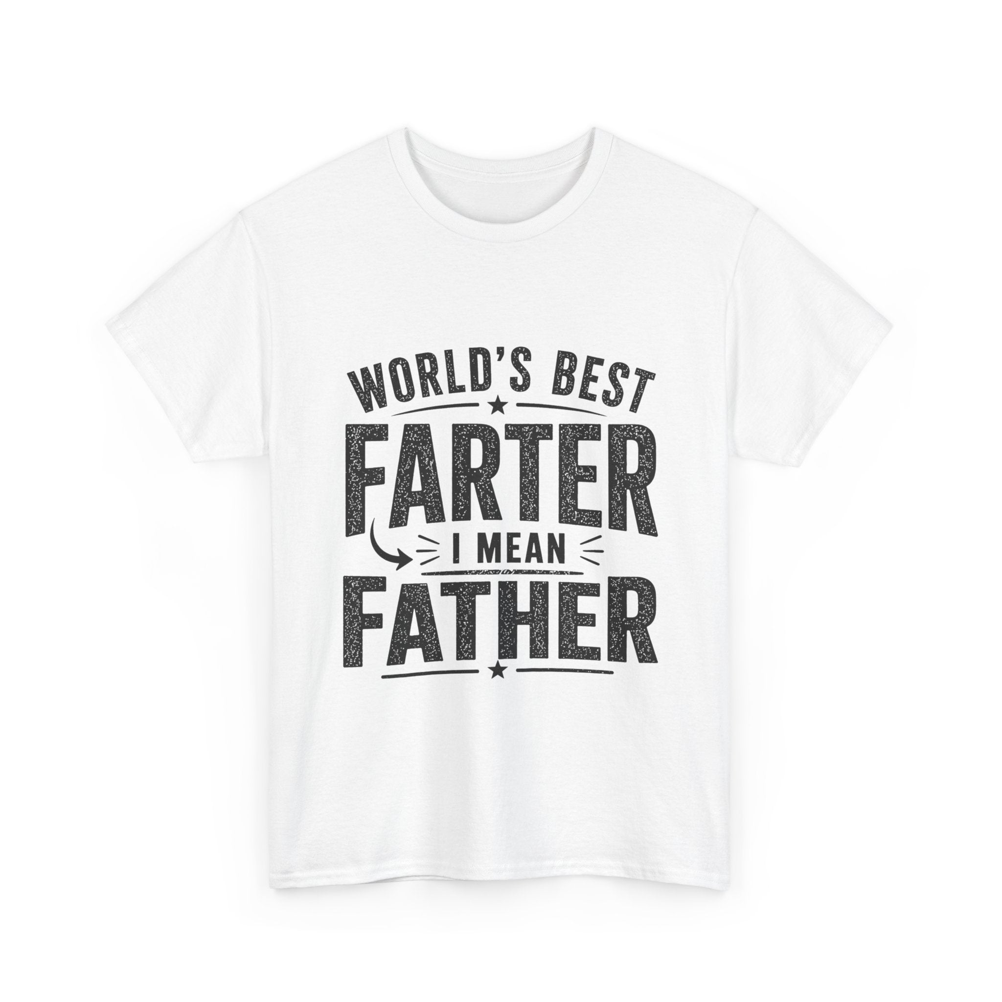 World's Best Farter I Mean Father T-Shirt | Funny Father's Day Gift