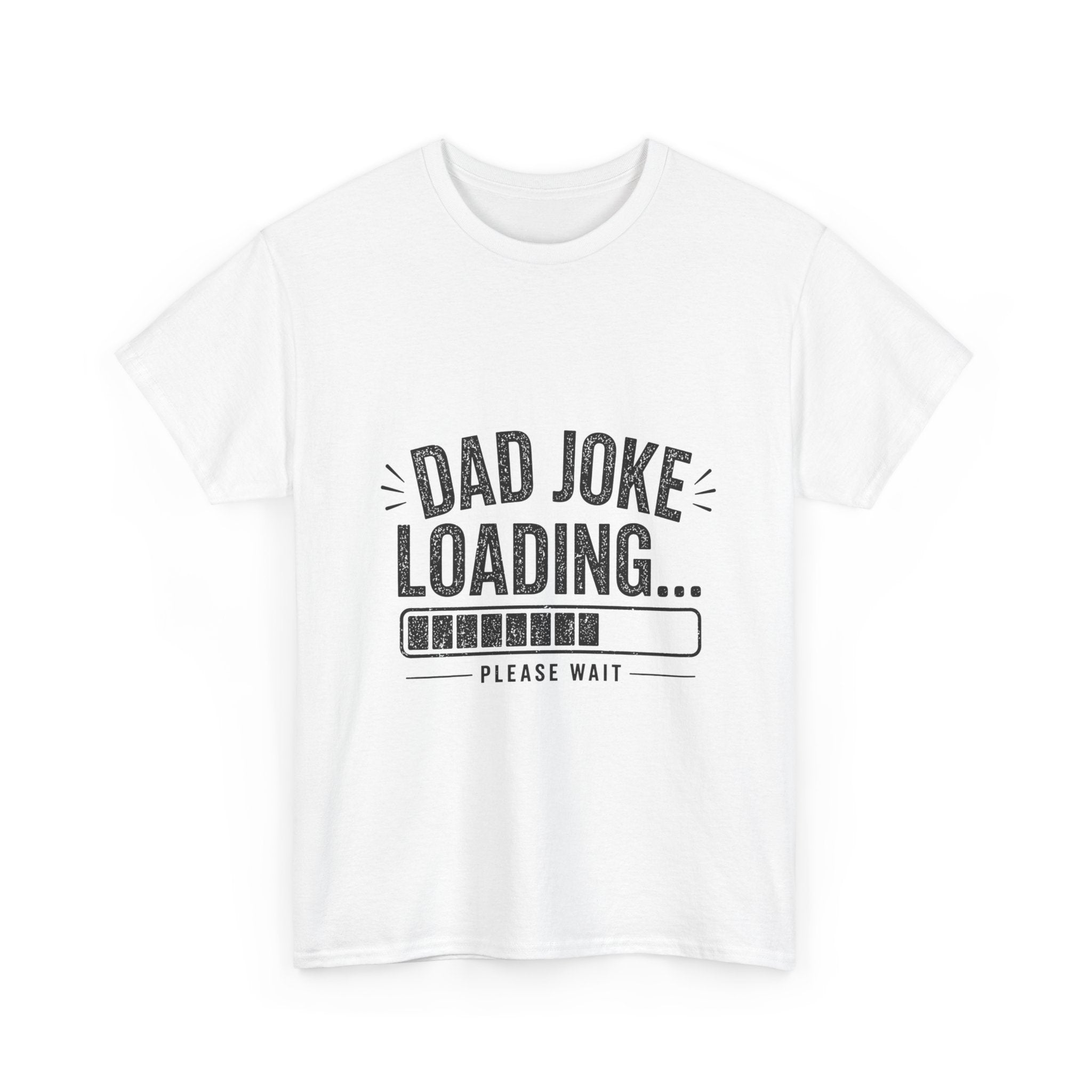 Dad Joke Loading Please Wait T-Shirt | Funny Father's Day Gift