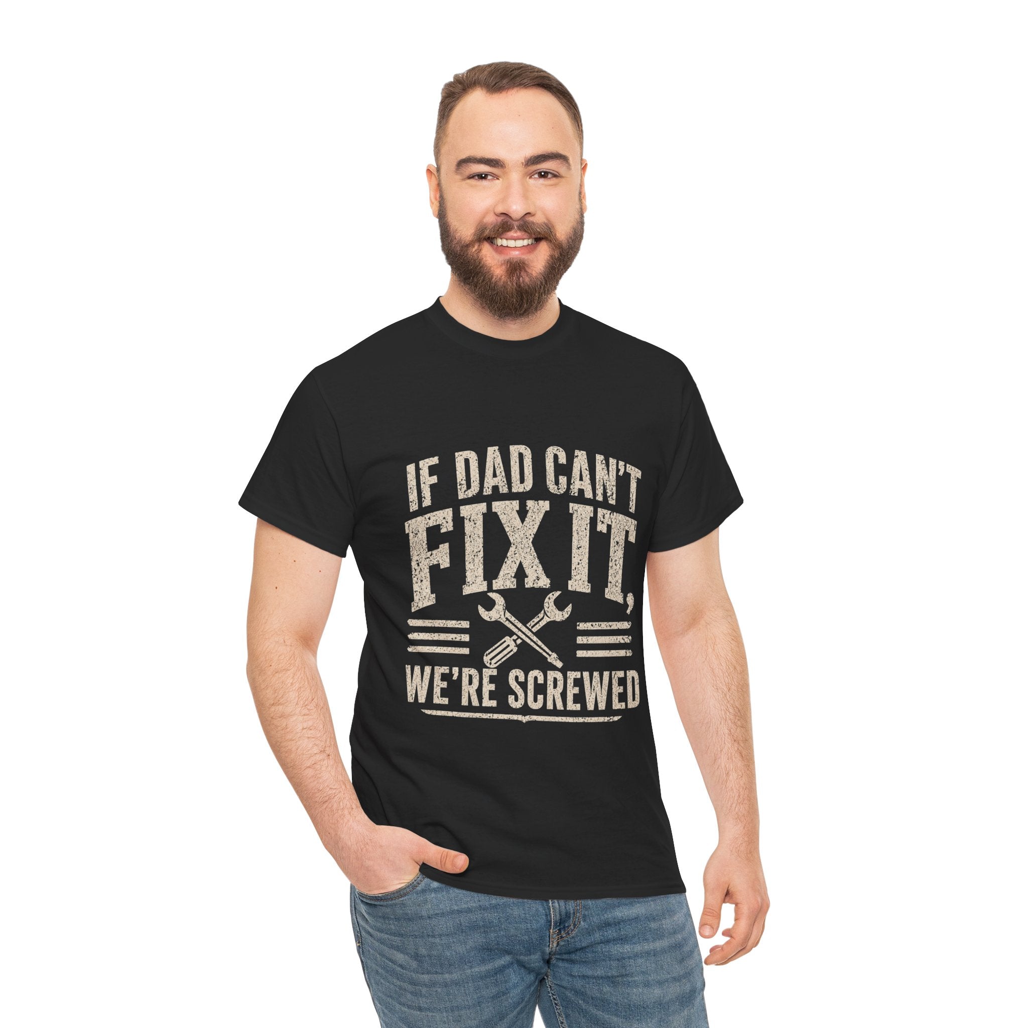 If Dad Can't Fix It We're Screwed T-Shirt | Funny Father's Day Gift