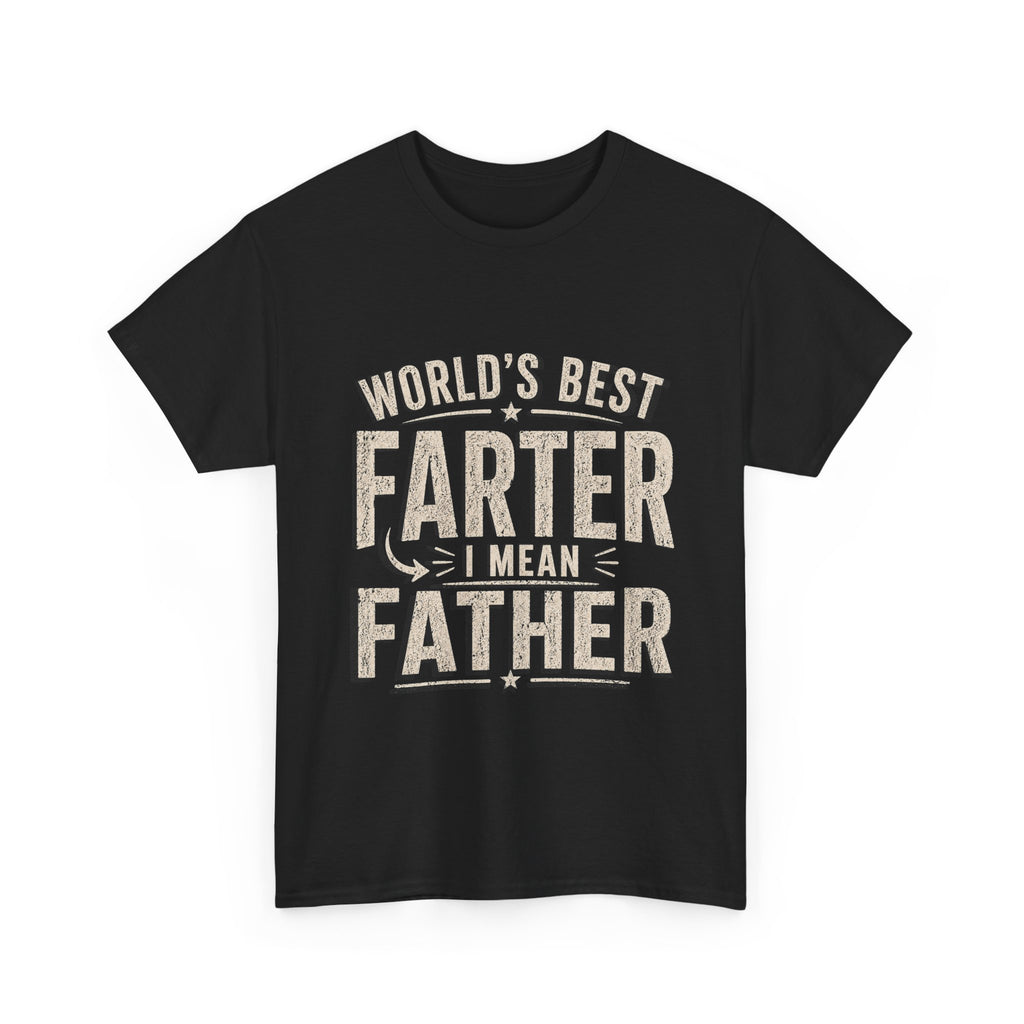 World's Best Farter I Mean Father T-Shirt | Funny Father's Day Gift