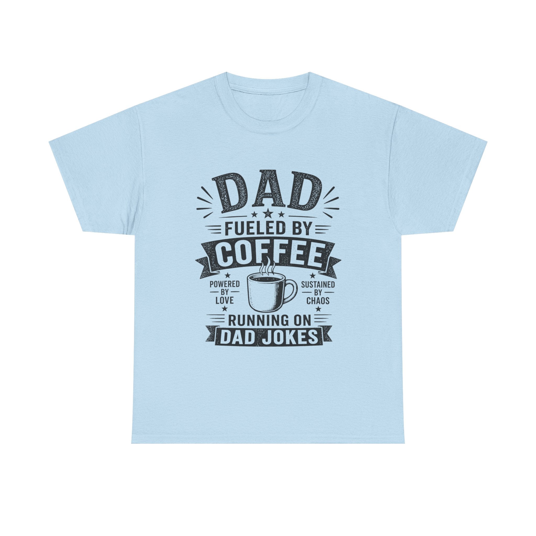Dad Fueled By Coffee Running On Dad Jokes T-Shirt | Funny Father's Day Gift