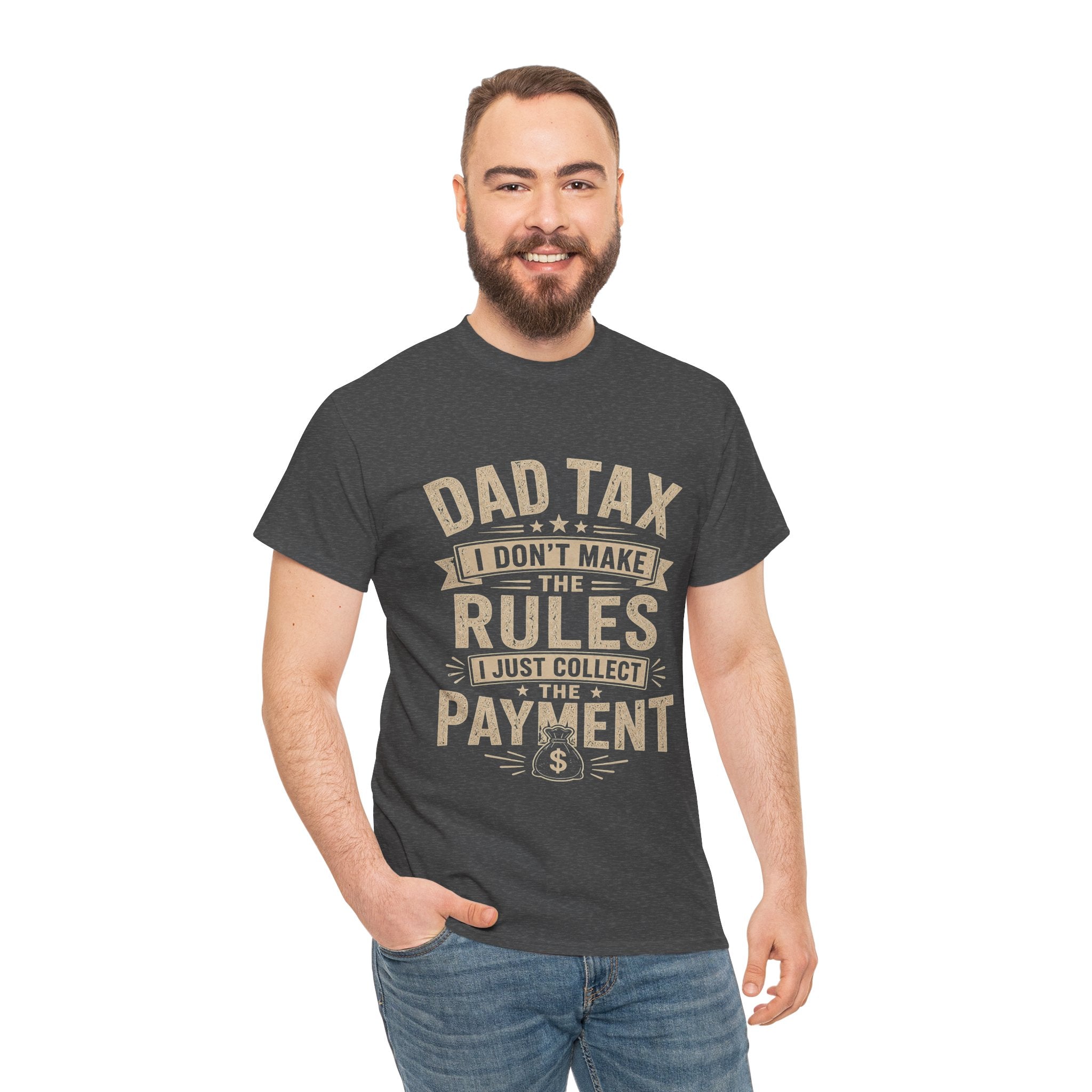 Dad Tax I Don't Make the Rules T-Shirt | Funny Father's Day Gift