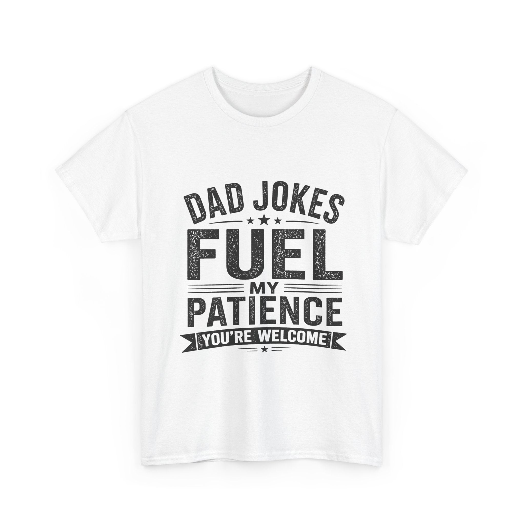 Dad Jokes Fuel My Patience T-Shirt | Funny Father's Day Gift