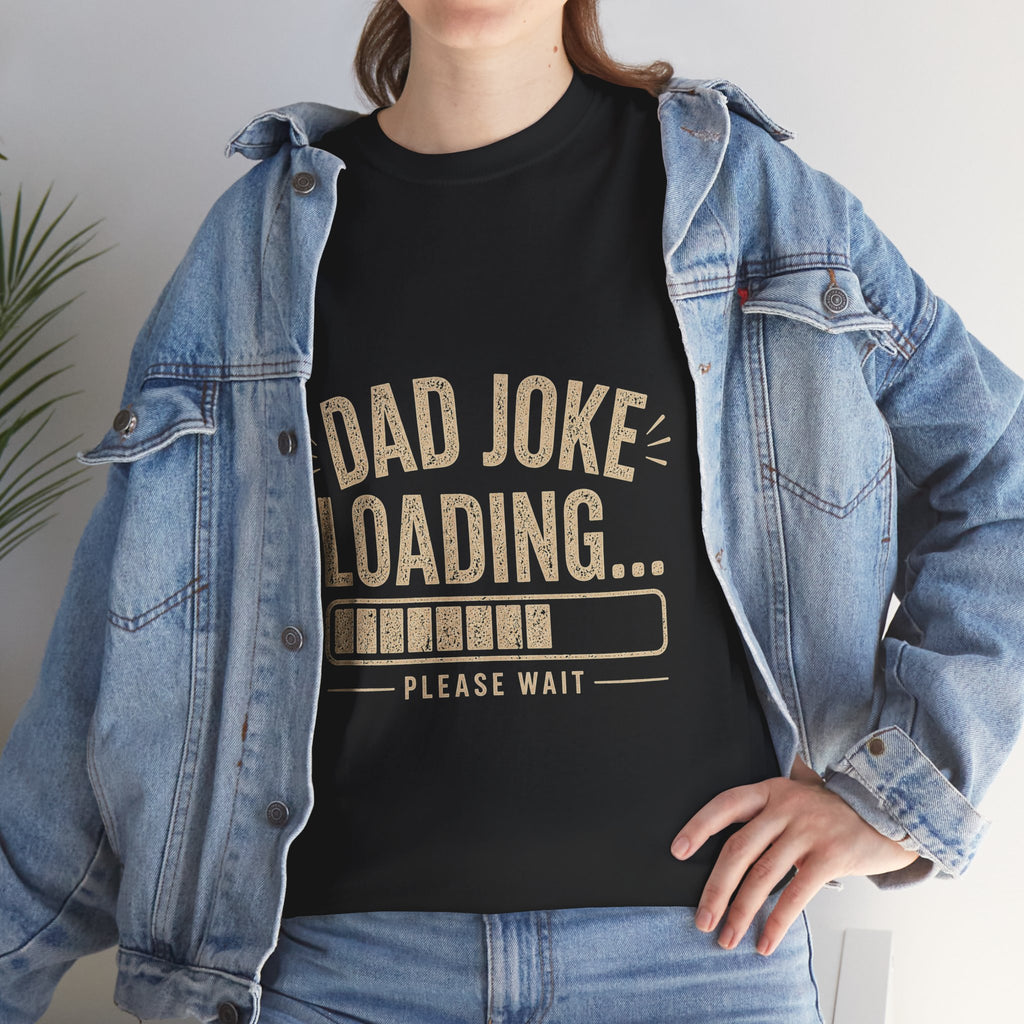 Dad Joke Loading Please Wait T-Shirt | Funny Father's Day Gift