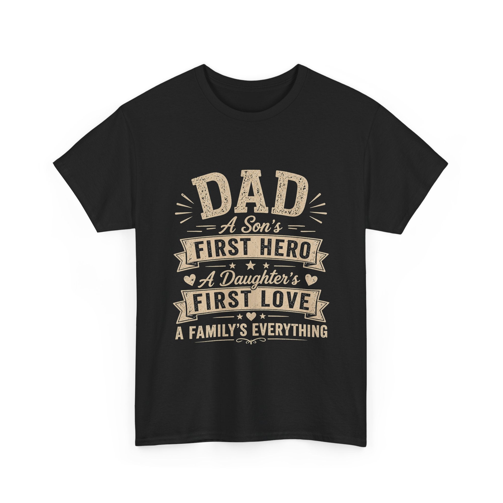 Dad A Son's First Hero A Daughter's First Love T-Shirt | Father's Day Gift