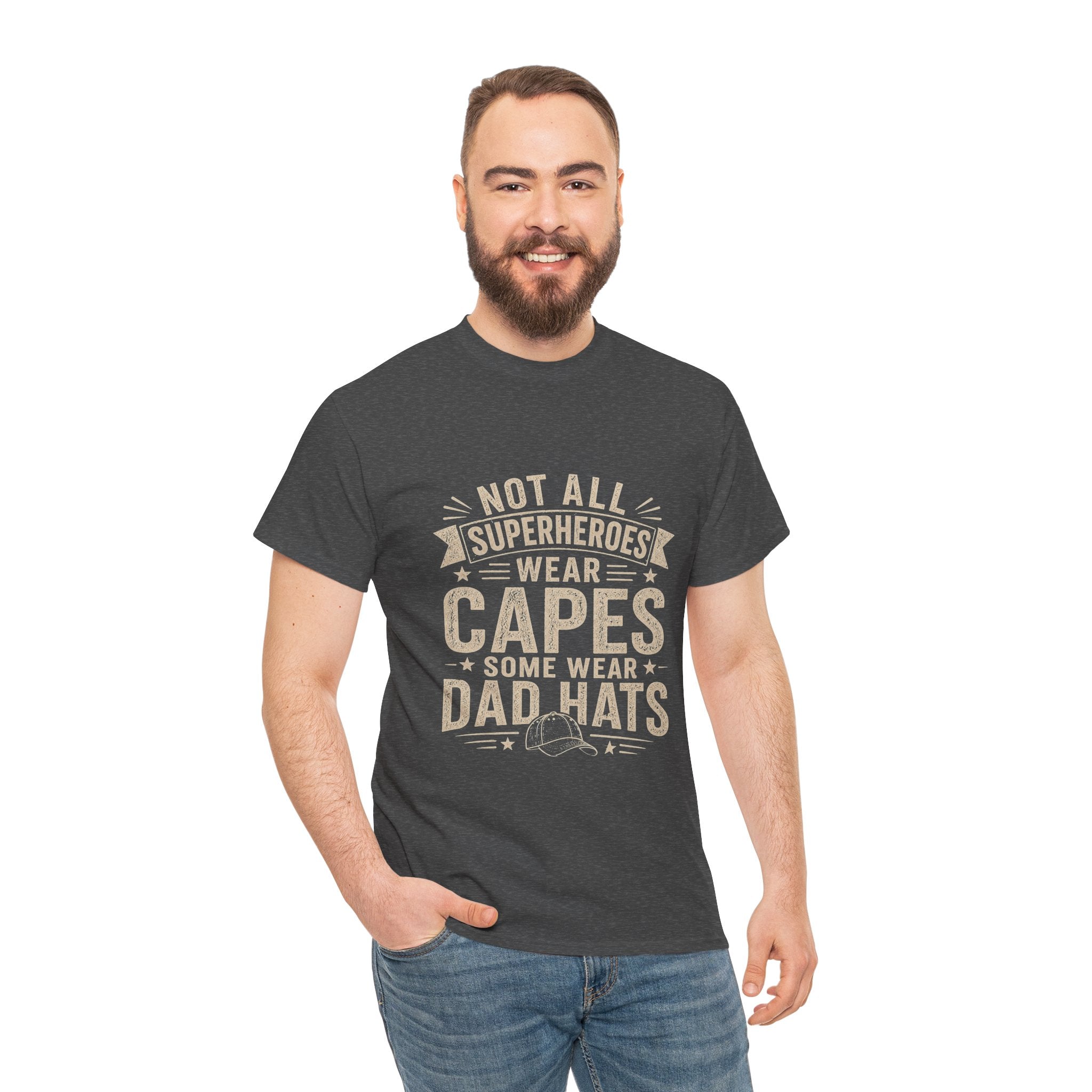 Not All Superheroes Wear Capes Some Wear Dad Hats | Funny Father's Day T-Shirt