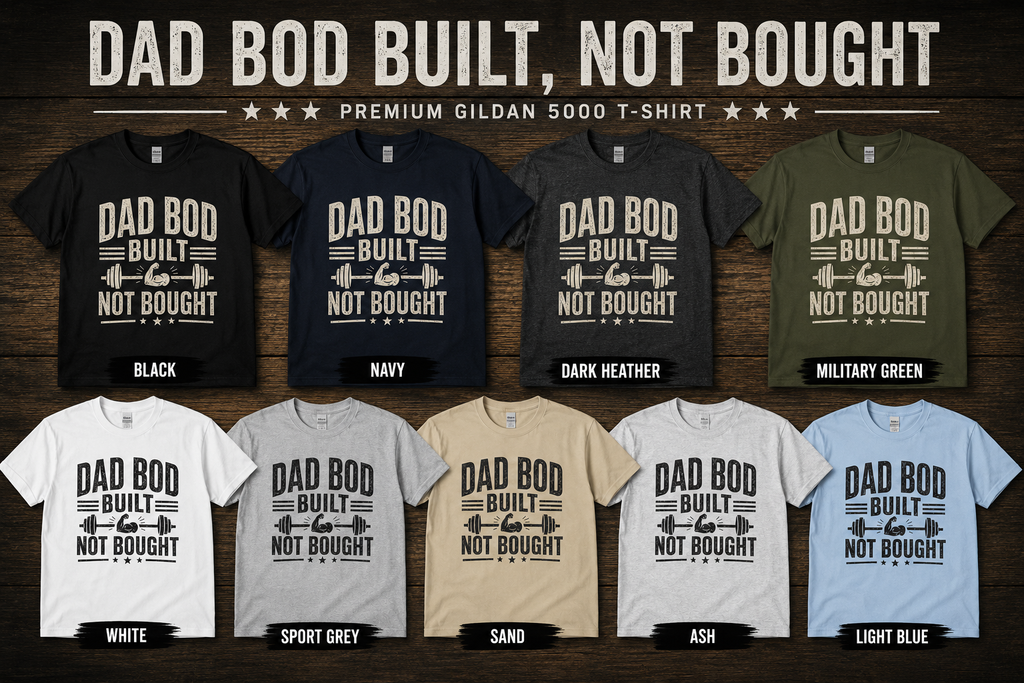 Dad Bod Built Not Bought T-Shirt | Funny Father's Day Gift