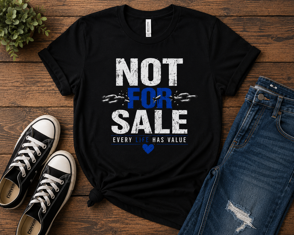 Not For Sale Tee – Every Life Has Value (Pro-Life Awareness T-Shirt)