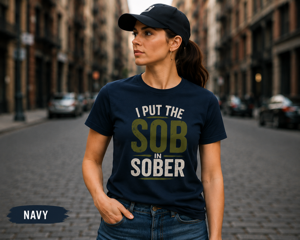 I Put The SOB In Sober funny sobriety recovery unisex t-shirt