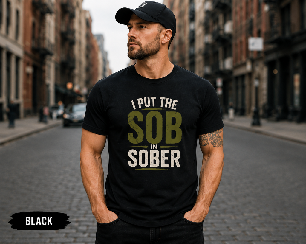 I Put The SOB In Sober funny sobriety recovery unisex t-shirt
