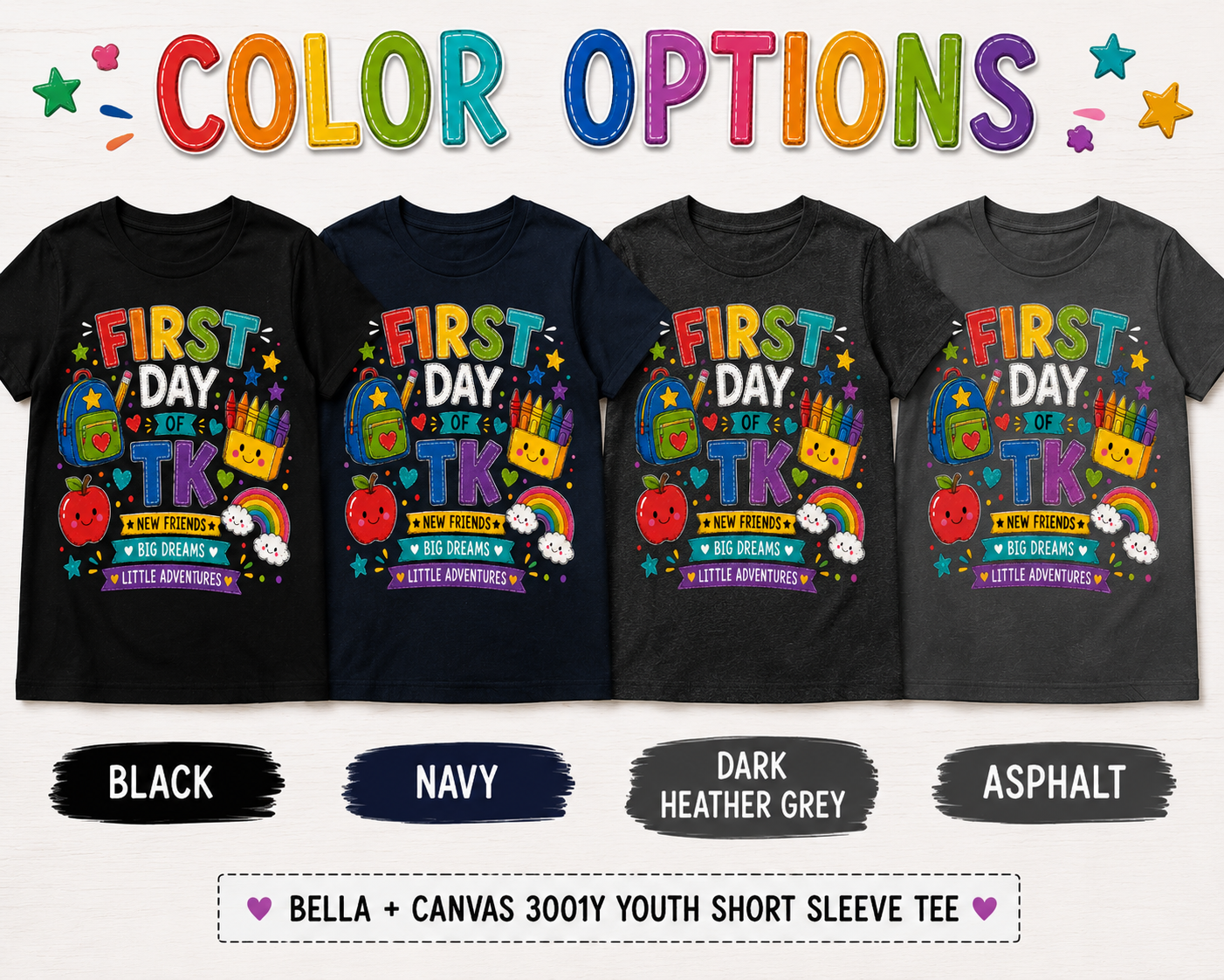 First Day of TK New Friends Big Dreams colorful Bella Canvas kids tee