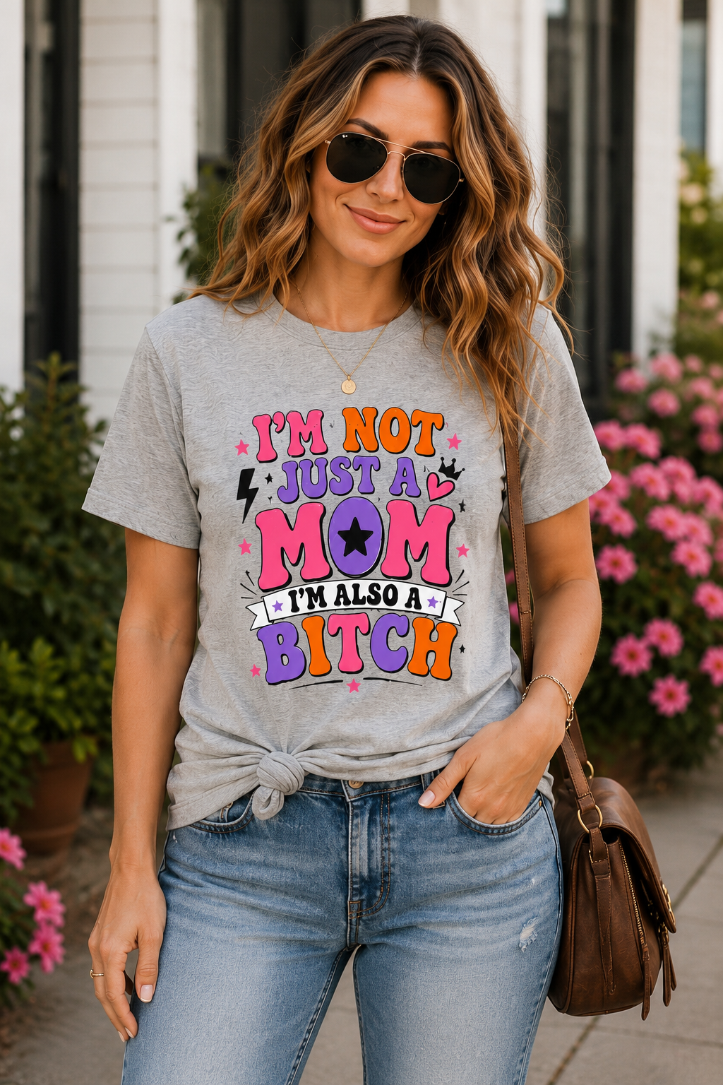 Funny sarcastic I'm Not Just a Mom adult humor unisex t-shirt