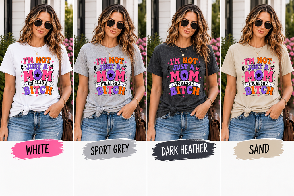 Funny sarcastic I'm Not Just a Mom adult humor unisex t-shirt