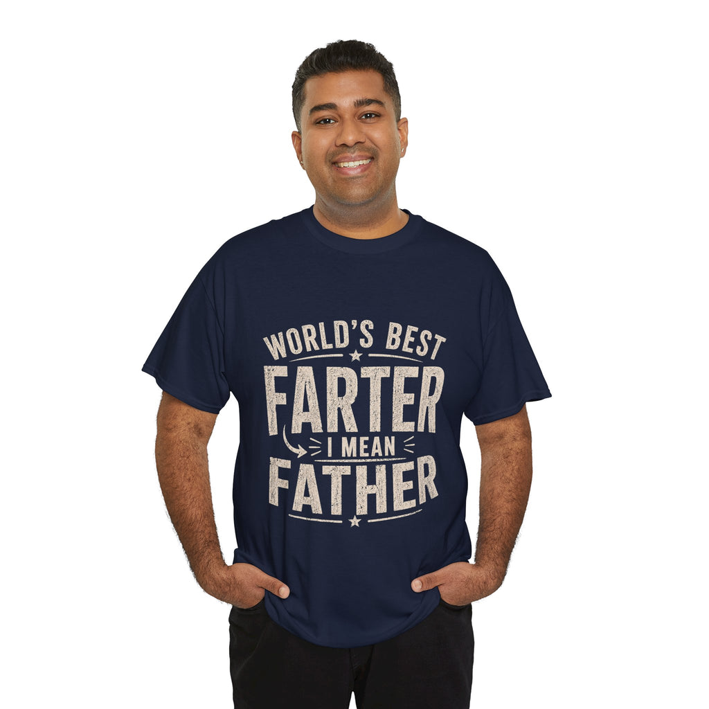 World's Best Farter I Mean Father T-Shirt | Funny Father's Day Gift
