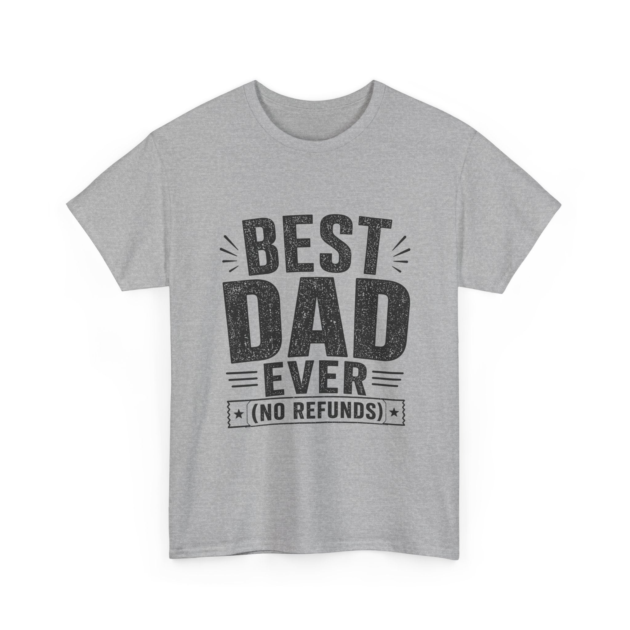 Best Dad Ever No Refunds T-Shirt | Funny Father's Day Gift