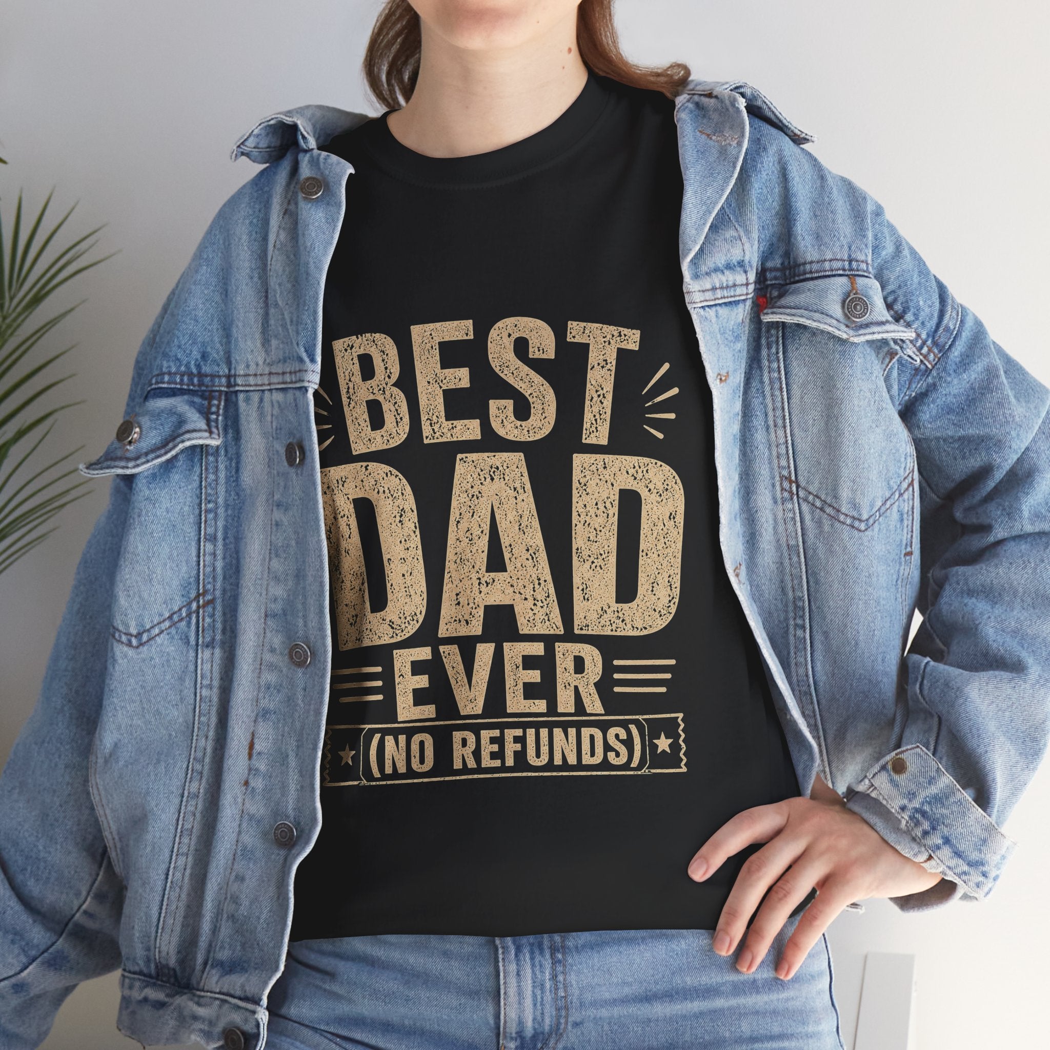 Best Dad Ever No Refunds T-Shirt | Funny Father's Day Gift