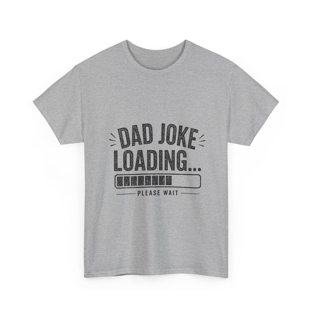 Dad Joke Loading Please Wait T-Shirt | Funny Father's Day Gift