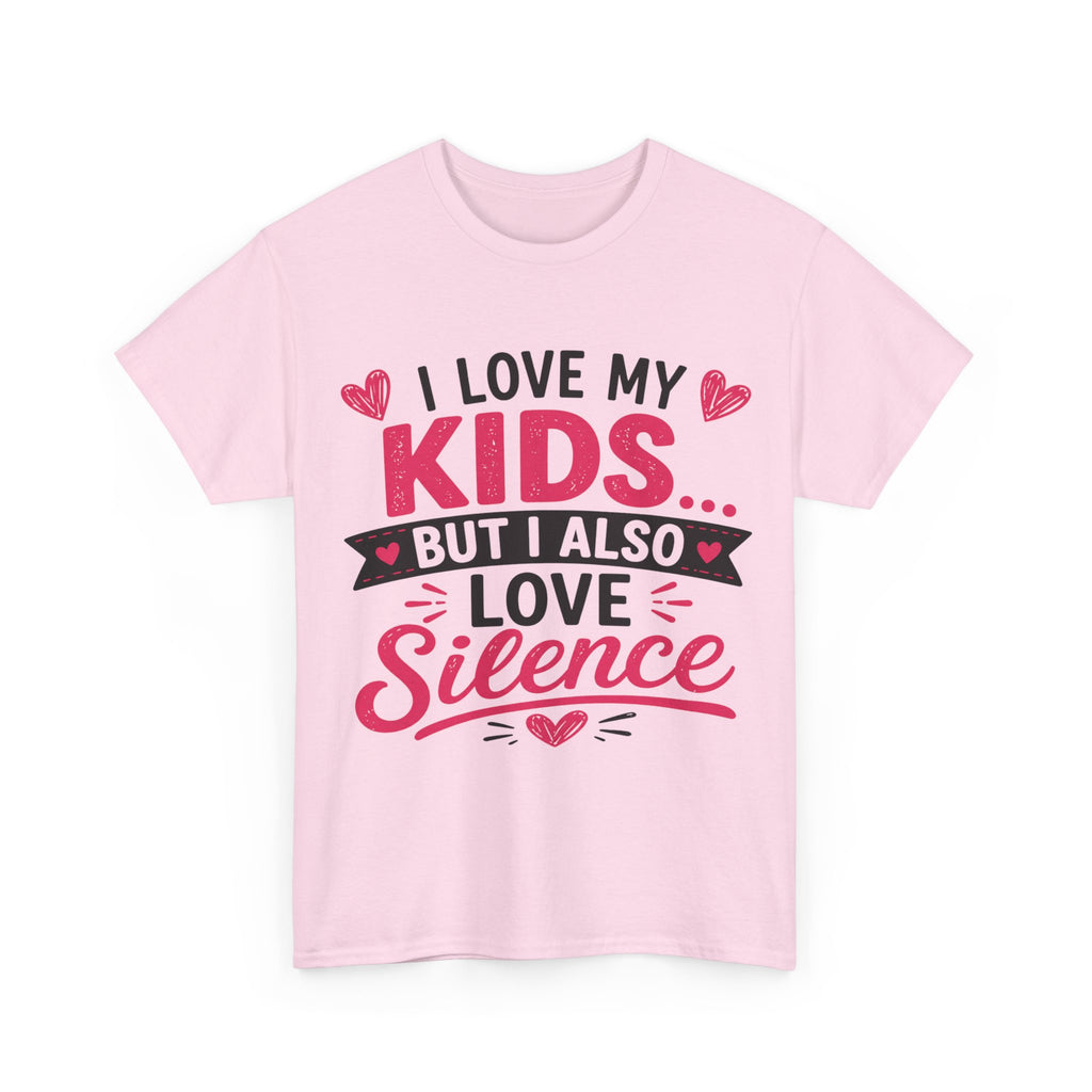 I Love My Kids But I Also Love Silence Tee