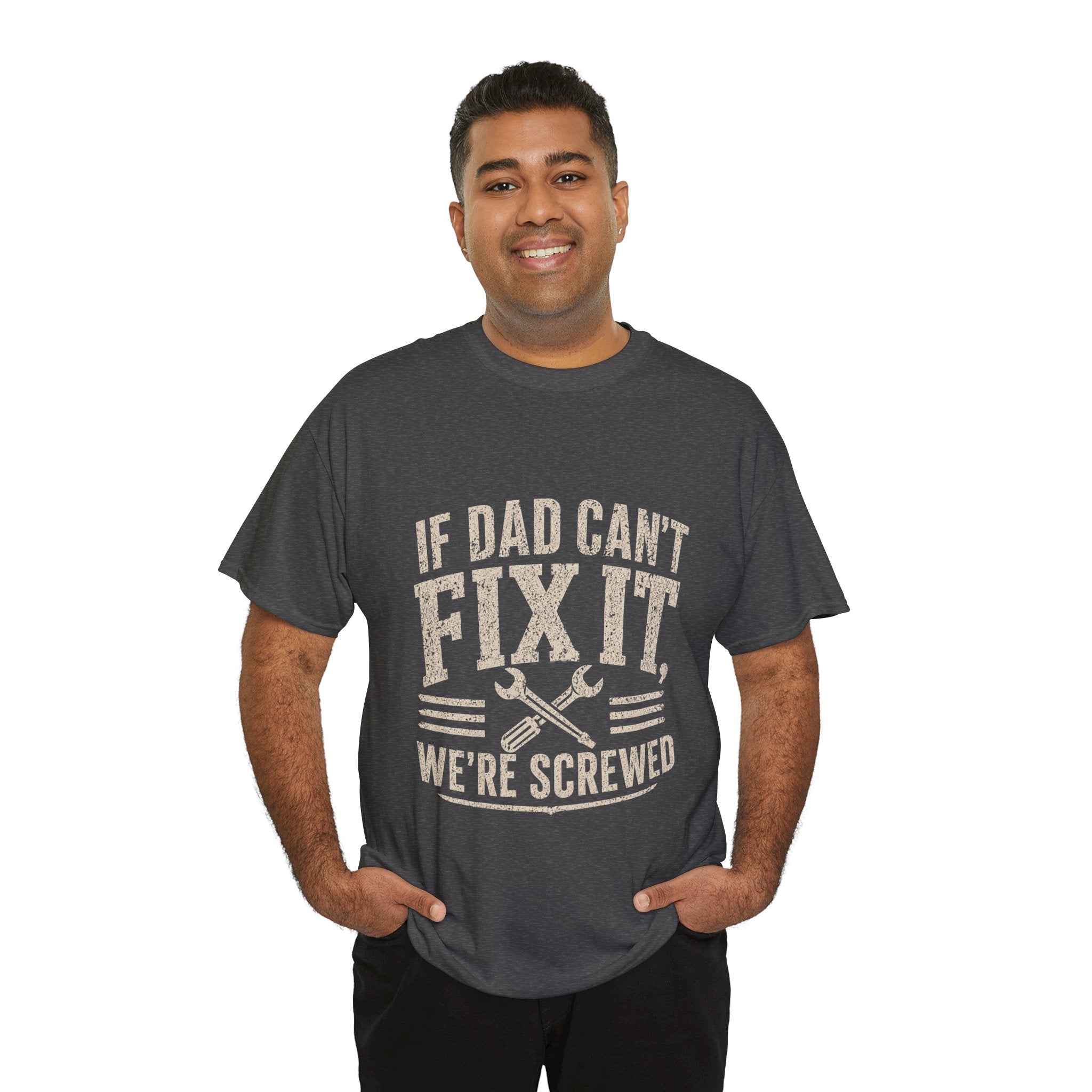 If Dad Can't Fix It We're Screwed T-Shirt | Funny Father's Day Gift