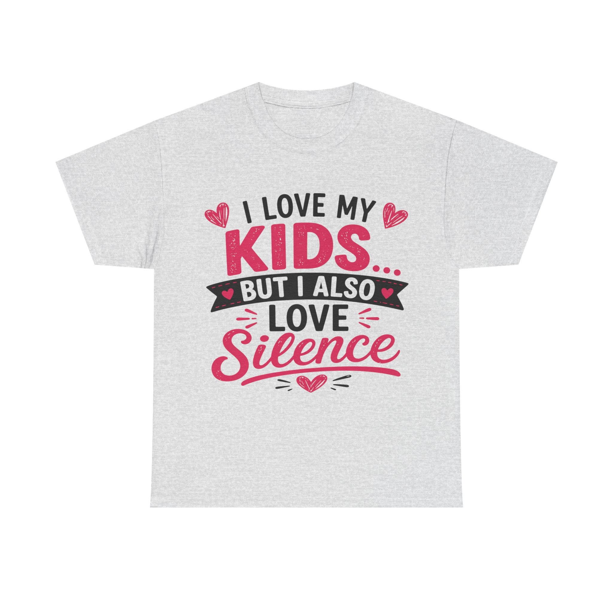 I Love My Kids But I Also Love Silence Tee