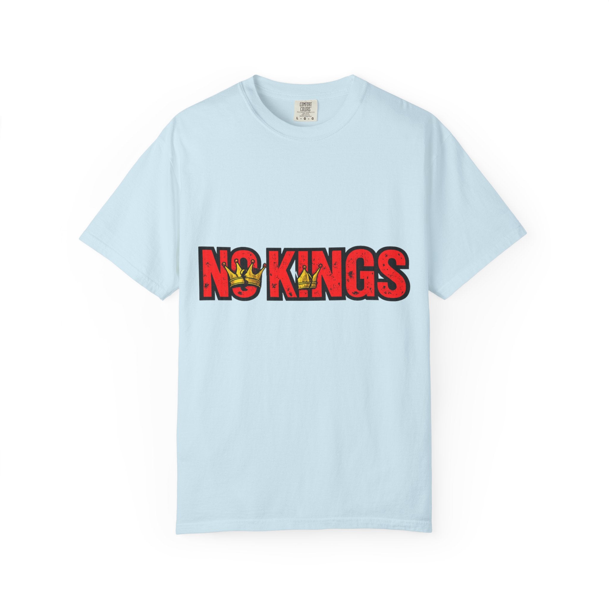 No Kings Shirt, Anti Tyranny Tee, Political Statement Shirt, Protest Graphic Tee, Freedom Shirt, Comfort Colors 1717