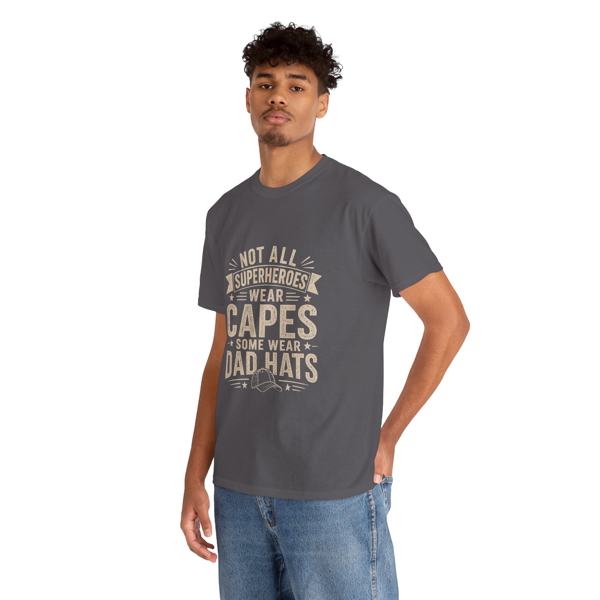 Not All Superheroes Wear Capes Some Wear Dad Hats | Funny Father's Day T-Shirt