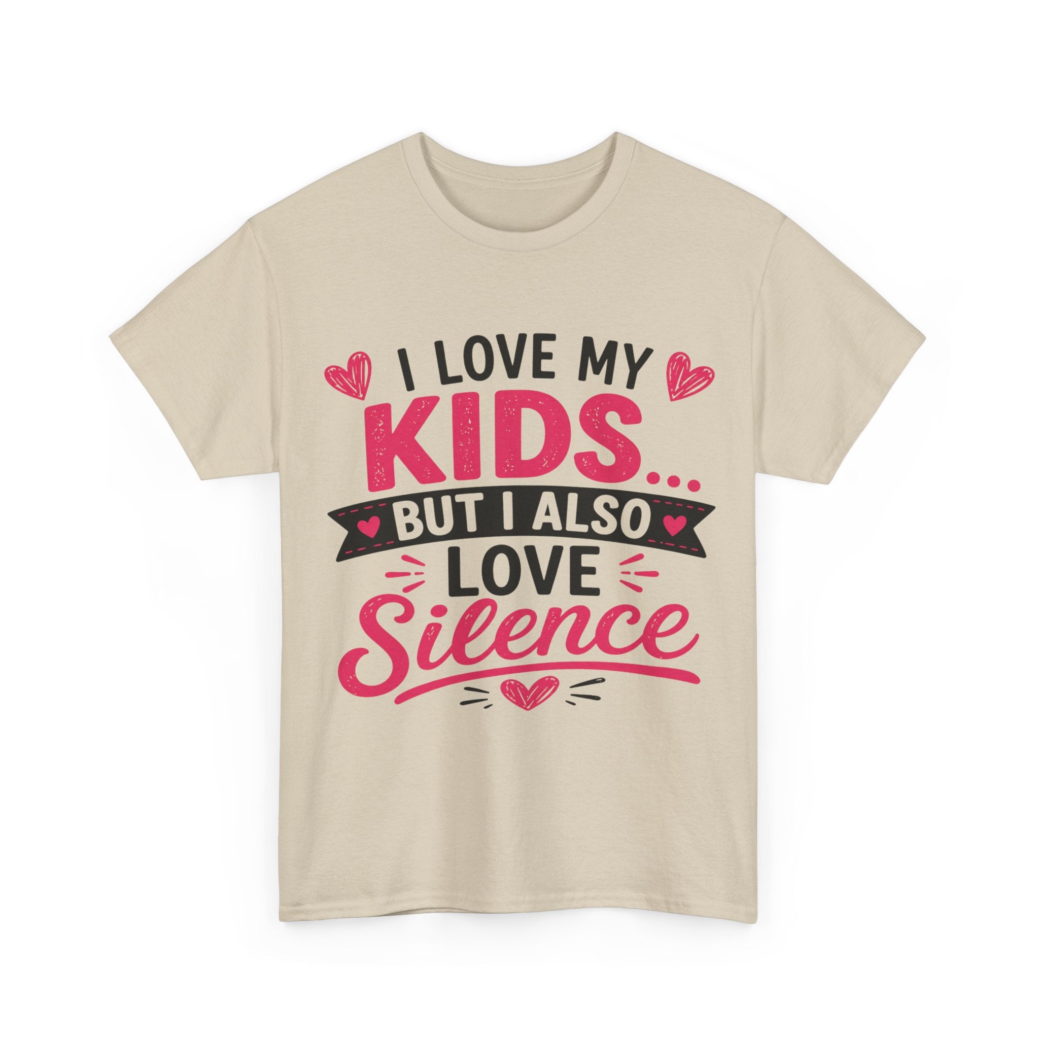 I Love My Kids But I Also Love Silence Tee
