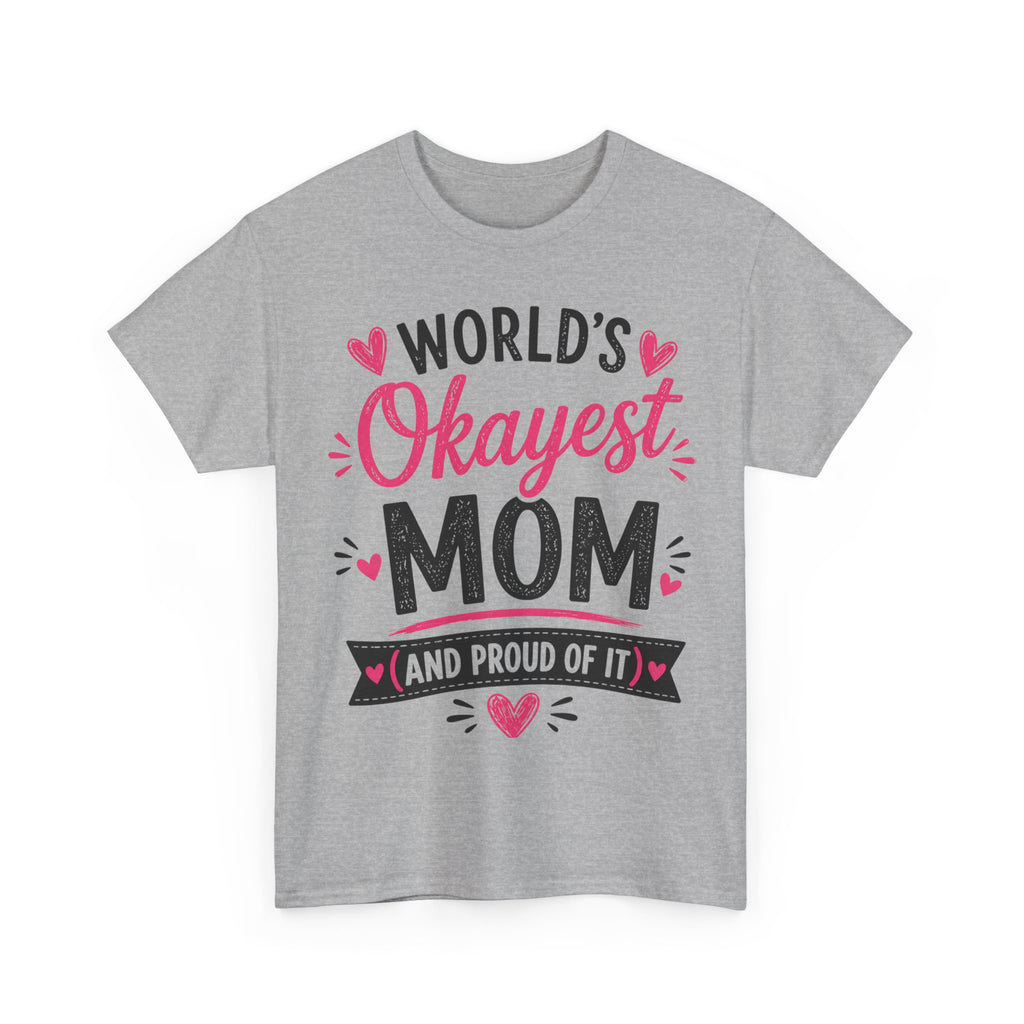 Worlds Okayest Mom Shirt, Funny Mothers Day Gift From Kids, Sarcastic Mom Tee, Gift for Wife, Mom Birthday Gift, Unisex Mom Life Shirt