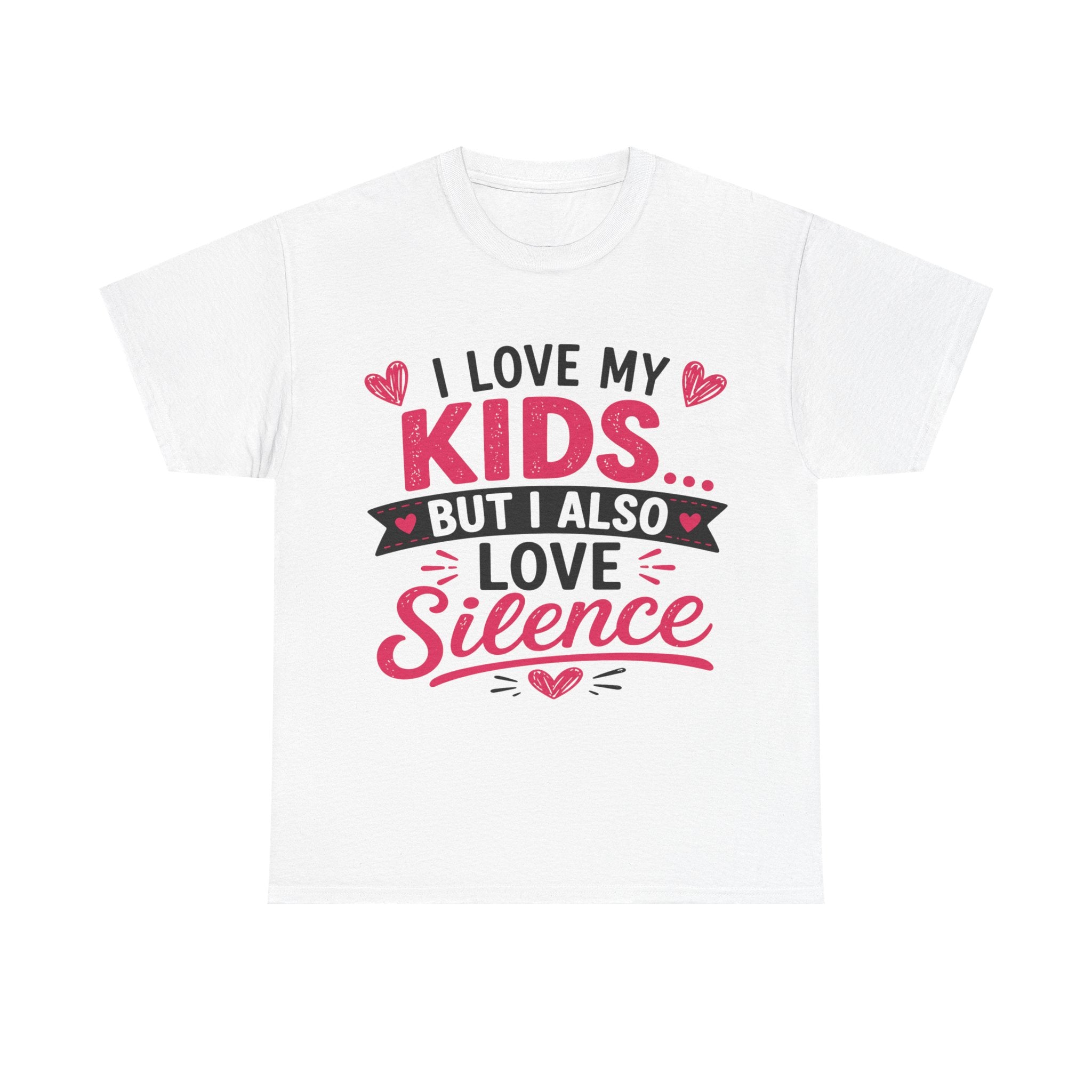 I Love My Kids But I Also Love Silence Tee
