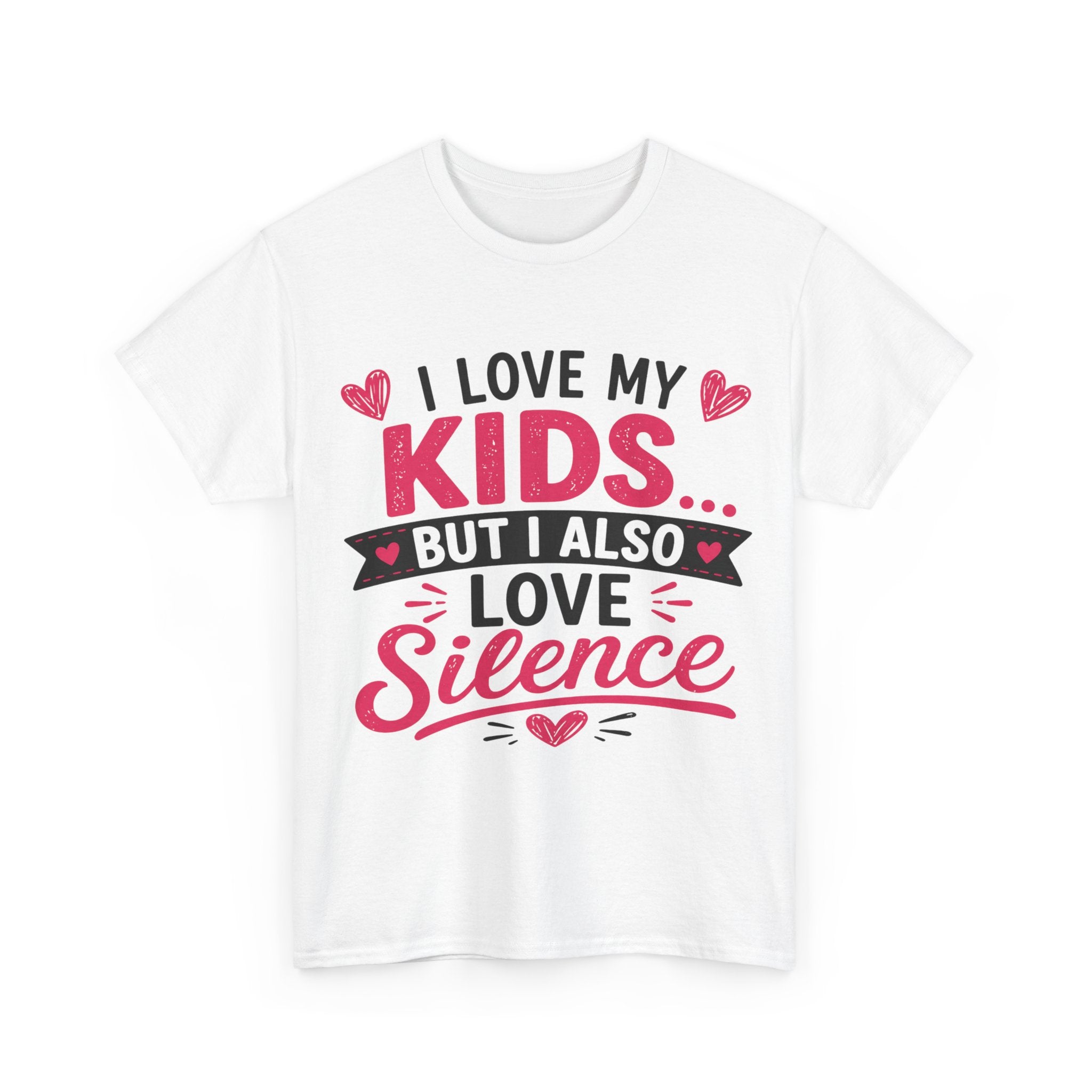 I Love My Kids But I Also Love Silence Tee