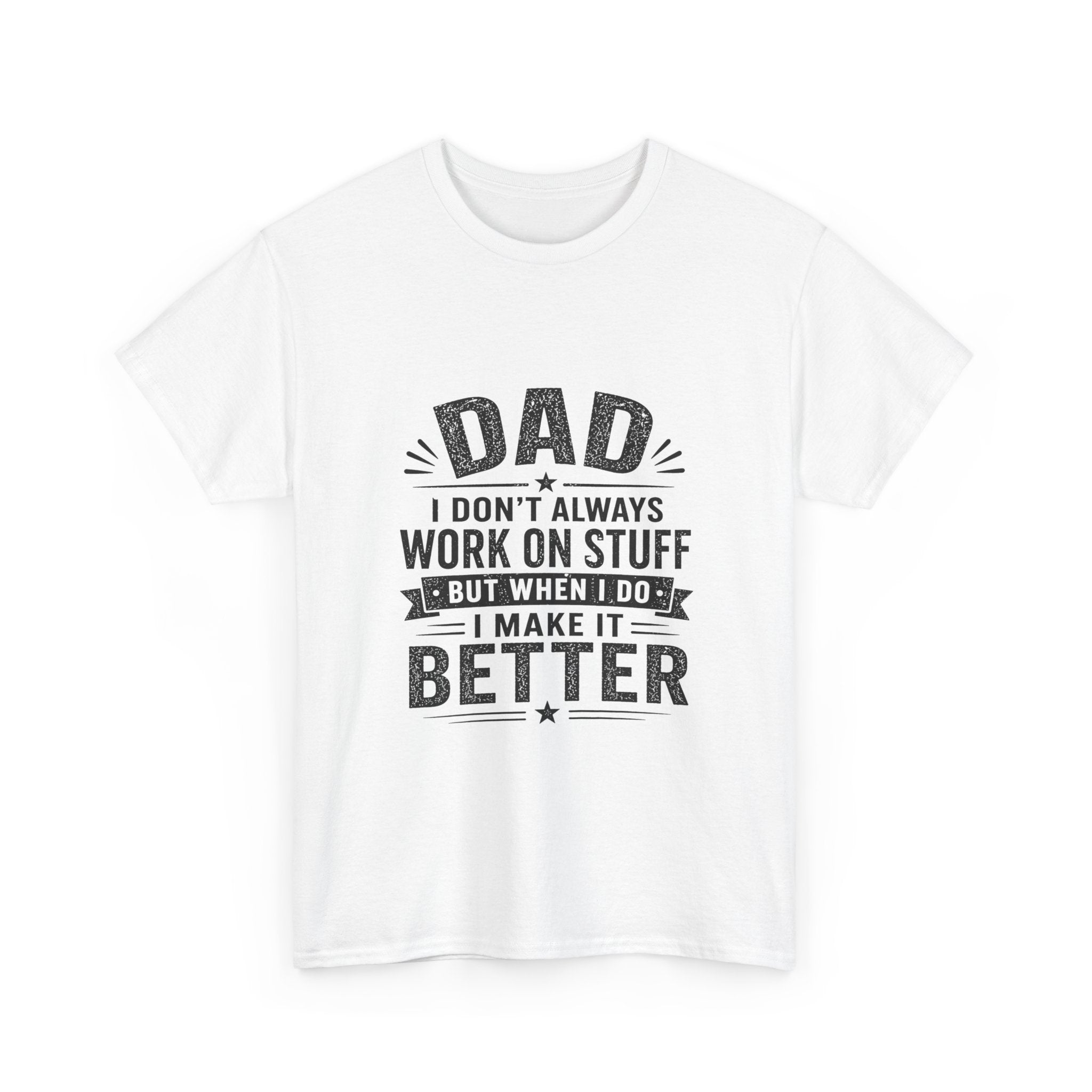 Dad I Don't Always Work On Stuff funny handyman dad t-shirt