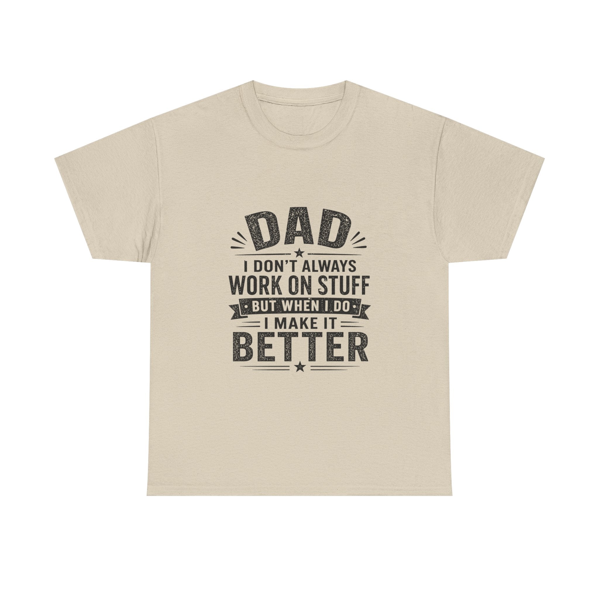 Dad I Don't Always Work On Stuff funny handyman dad t-shirt