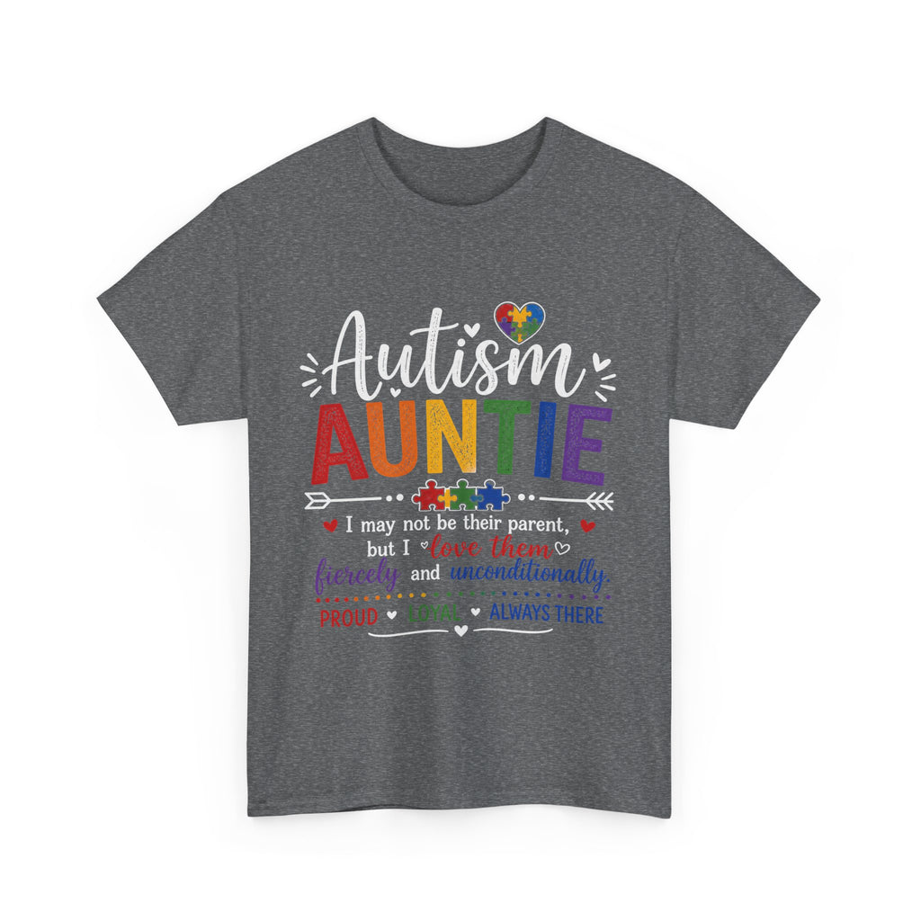 Autism Auntie Shirt, I May Not Be Their Parent But I Love Them Fiercely, Proud Loyal Always There Tee, Autism Awareness Gift, Autism Family Shirt